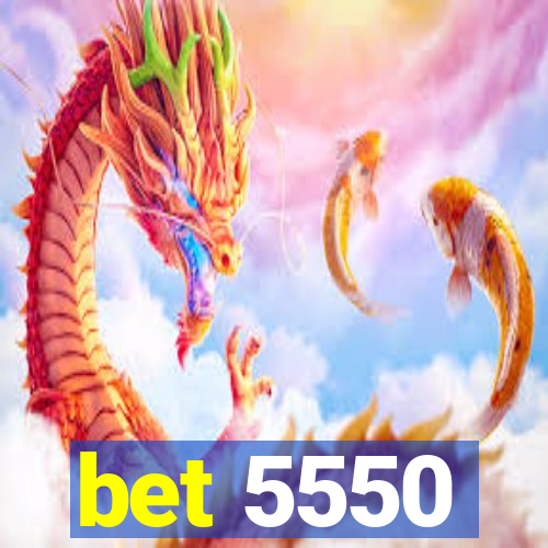 bet 5550